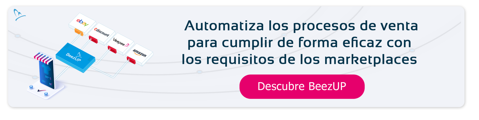 Automatiza los procesos de venta para cumplir de forma eficaz con los requisitos de los marketplaces | BeezUP