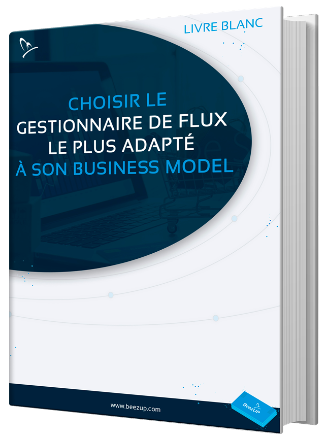 Livre blanc: Choisir le gestionnaire de flux adapté à son business - BeezUP