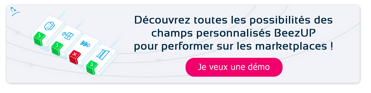 Performez sur les marketplaces grâce aux champs personnalisés BeezUP