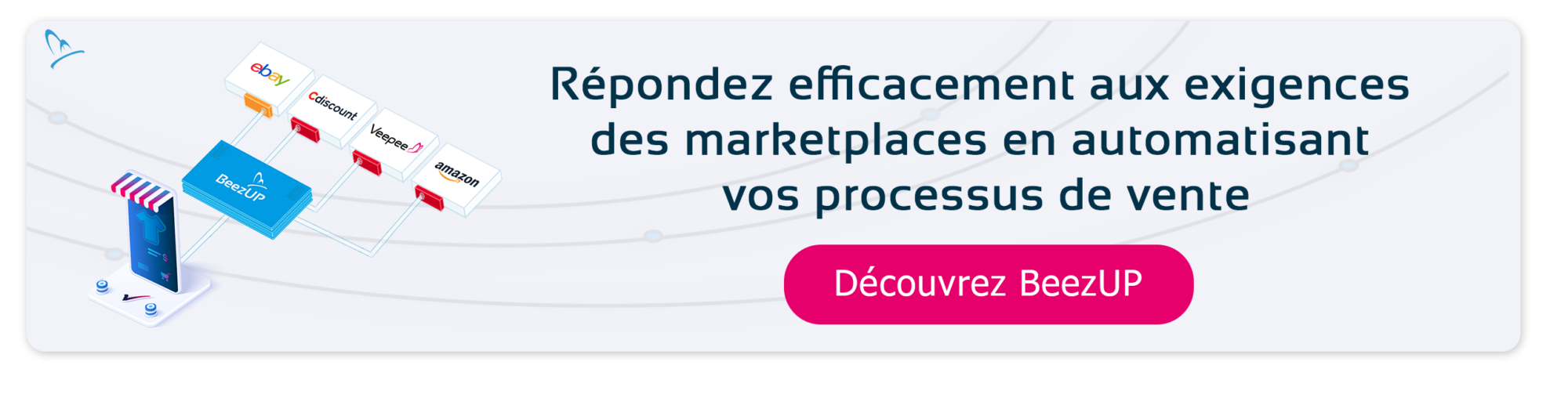 Répondez aux exigences des marketplaces grâce à BeezUP